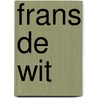 Frans de Wit by Elsje Drewes