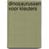 Dinosaurussen voor kleuters by Ken Ham