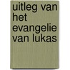 Uitleg van het evangelie van Lukas door J.C. Ryle