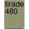 Tirade 480 door Onbekend