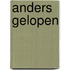 Anders gelopen
