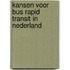Kansen voor Bus Rapid Transit in Nederland