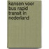 Kansen voor Bus Rapid Transit in Nederland