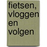 Fietsen, vloggen en volgen by Vrouwke Klapwijk