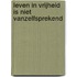 Leven in vrijheid is niet vanzelfsprekend
