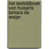 Het leefstijlboek van huisarts Tamara de Weijer by Tessy van den Boom