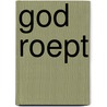 God roept by Alfonso Aguilo