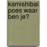 Kamishibai Poes waar ben je? by Marijke Rondelez