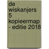 De Wiskanjers 5 Kopieermap - Editie 2018 door Auteurs Diverse