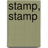 Stamp, stamp door Isabel Otter