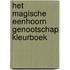 Het Magische Eenhoorn Genootschap Kleurboek