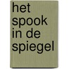 Het spook in de spiegel by Geronimo Stilton