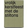Vrolijk kerstfeest met de Stiltons door Geronimo Stilton