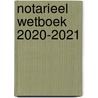 Notarieel wetboek 2020-2021 door Onbekend