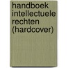 Handboek intellectuele rechten (hardcover) by Hendrik Vanhees