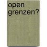 Open grenzen? by Stijn Bruers