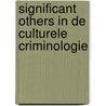 Significant others in de culturele criminologie door Onbekend