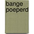 Bange poeperd