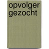 Opvolger gezocht door Tom Meuleman
