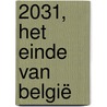 2031, het einde van België door Stefan Sottiaux