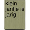 Klein Jantje is jarig by Wanda Bosbaan