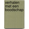 Verhalen met een boodschap door Alex Bergmans
