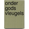 Onder Gods vleugels by John Piper