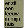 Er zit een leeuw in mijn huis door Yoeri Slegers