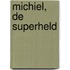 Michiel, de superheld