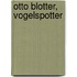Otto Blotter, vogelspotter