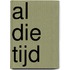 Al die tijd