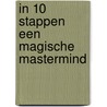 In 10 stappen een magische mastermind by Jeanet Bathoorn