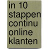 In 10 stappen continu online klanten door Petra Iuliano