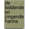 De biddende en zingende Hanna door Ds. J. de Bruin