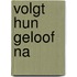 Volgt hun geloof na