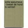 Sofie Speurneus - Bieber de hond is vemist! by Ulrike Rylance