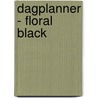 Dagplanner - Floral Black by Znu
