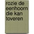 Rozie De eenhoorn die kan toveren