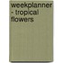 Weekplanner - Tropical Flowers