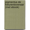Pigmentus de kleurentovenaar (met ebook) door Rian Visser