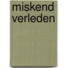 Miskend verleden door Ruben Gowricharn