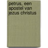 Petrus, een apostel van Jezus Christus door Ds. W. Roos