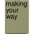 Making your way