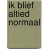 Ik blief altied normaal door Wimken Van Diene