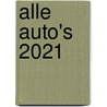 Alle auto's 2021 by Arnoud Op De Weegh