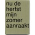 nu de herfst mijn zomer aanraakt