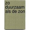 Zo duurzaam als de zon by B.J. van Boven