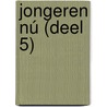 Jongeren nú (deel 5) door N. Verdouw