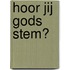 Hoor jij Gods stem?