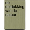 De ontdekking van de natuur door Hans Mulder